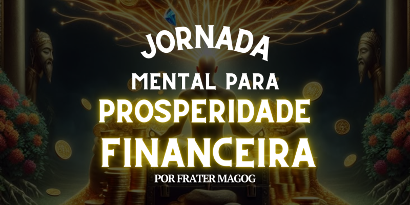 Jornada Mental da Prosperidade Financeira